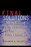 Final Solutions: Mass Killing and Genocide in the 20th Century (Cornell Studies in Security Affairs)