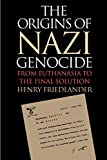 The Origins of Nazi Genocide: From Euthanasia to the Final Solution