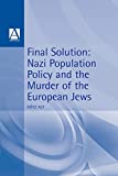"Final Solution": Nazi Population Policy and the Murder of the European Jews (Hodder Arnold Publication)