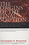 The Origins of the Final Solution: The Evolution of Nazi Jewish Policy, September 1939-March 1942 (Comprehensive History of the Holocaust)