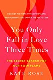 You Only Fall in Love Three Times: The Secret Search for Our Twin Flame