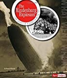 The Hindenburg Explosion: Core Events of a Disaster in the Air (What Went Wrong?)