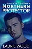 Northern Protector (Heroes of the Tundra Book 3)