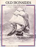 Old Ironsides, an Illustrated History of Uss Constitution