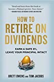 How to Retire on Dividends: Earn a Safe 8%, Leave Your Principal Intact