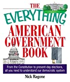 The Everything American Government Book: From the Constitution to Present-Day Elections, All You Need to Understand Our Democratic System (Everything®)