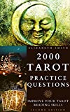 2000 Tarot Practice Questions: Improve Your Tarot Reading Skills