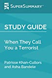 Study Guide: When They Call You a Terrorist by Patrisse Khan-Cullors and Asha Bandele (SuperSummary)