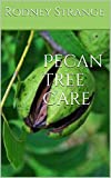 Pecan Tree Care