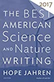 The Best American Science and Nature Writing 2017 (The Best American Series Â®)