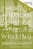 The Best American Science and Nature Writing 2015 (The Best American Series)