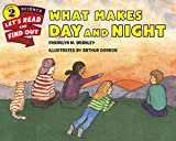 What Makes Day and Night (Let's-Read-and-Find-Out Science 2)