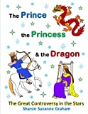 The Prince, the Princess & the Dragon: The Great Controversy in the Stars (Gospel in the Stars)