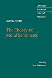 Adam Smith: The Theory of Moral Sentiments (Cambridge Texts in the History of Philosophy)