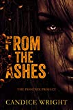 From the Ashes: The Phoenix Project (The Phoenix Project Duet Book 1)