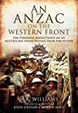 An Anzac on the Western Front: The Personal Recollections of an Australian Infantryman from 1916 to 1918