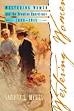 Westering Women and the Frontier Experience, 1800-1915 (Histories of the American Frontier Series)