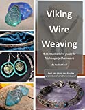 Viking Wire Weaving: A comprehensive guide to Trichinopoly Chainwork