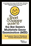 A Short & Happy Guide to the Bar Exam's Multistate Essay Examination (MEE) (Short & Happy Guides)