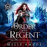 Order of the Regent: A Why Choose Fantasy Romance (Knights of Valliere, Book 1)