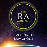The Ra Contact: Teaching the Law of One, Volume 1