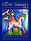 The Celtic Shaman’s Pack: Guide Journeys to the Otherword (Book and Cards)