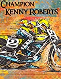 Champion Kenny Roberts: Profile of a Legend