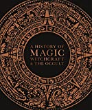 A History of Magic, Witchcraft, and the Occult (DK A History of)