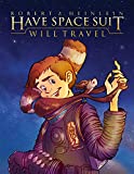 Have Space Suit - Will Travel (Heinlein's Juveniles Book 12)