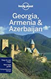 Lonely Planet Georgia, Armenia & Azerbaijan (Travel Guide)