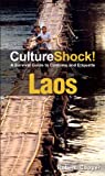 CultureShock! Laos: A Survival Guide to Customs and Etiquette (Culture Shock!)