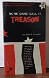 Non Dare Call It Treason - The Carefully Documented Story Of America's Retreat From Victory