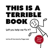 This is a Terrible Book - Will You Help Me Fix It?: Funny Interactive Read Aloud Book for Kids