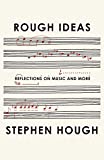 Rough Ideas: Reflections on Music and More