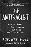 The Antiracist: How to Start the Conversation about Race and Take Action