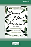 Brave New Medicine: A Doctor's Unconventional Path to Healing Her Autoimmune Illness (16pt Large Print Edition)