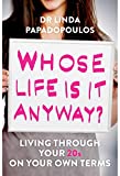 Whose Life Is It Anyway?: Living Life on Your Own Terms