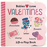 Babies Love Valentines (Children's Board Book Gifts for Valentine's Day; for Babies and Toddlers Ages 0-4)
