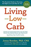 Living Low Carb: Revised & Updated Edition: The Essential Guide to Choosing the Right Low-Carb Plan for You