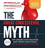 The Great Cholesterol Myth Now Includes 100 Recipes for Preventing and Reversing Heart Disease: Why Lowering Your Cholesterol Won't Prevent Heart Disease-and the Statin-Free Plan that Will