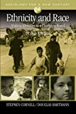 Ethnicity and Race: Making Identities in a Changing World (Sociology for a New Century Series) 2nd edition by Cornell, Stephen E., Hartmann, Douglas (2006) Paperback