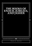 The Books of Enoch, Jubilees, And Jasher: [Large Print Edition]