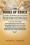 The Books of Enoch: The Angels, The Watchers and The Nephilim: (With Extensive Commentary on the Three Books of Enoch, the Fallen Angels, the Calendar of Enoch, and Daniel's Prophecy)