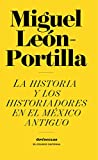 La historia de los historiadores en el México Antiguo (Opúsculos) (Spanish Edition)