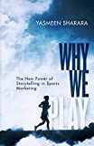 Why We Play: The New Power of Storytelling in Sports Marketing