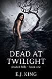 Dead at Twilight (Shaded Falls Book 1)