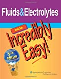 By Lippincott - Fluids & Electrolytes Made Incredibly Easy! (Incredibly Easy! Series) (5th Revised edition)