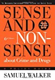 Sense and Nonsense About Crime and Drugs: A Policy Guide