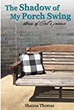 The Shadow of My Porch Swing: Stories of God's Presence