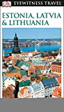 DK Eyewitness Travel Guide Estonia, Latvia and Lithuania